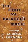 The Fight for Balanced Magic (The Statera Cycle, #3) The Fight for Balanced Magic (The Statera Cycle, #3)