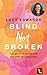 Blind Not Broken Your Guide to Turning Loss and Grief into Happiness by Lucy Edwards