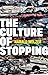 The Culture of Stopping