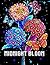 Mid night Bloom: Floral Adult Coloring Book with Beautiful Flower and Botanical For Stress Relief
