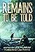 Remains to be Told: Dark Ta...