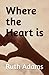 Where the heart is