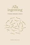 Alls ingenting by Tomas Mikael Bäck