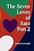 The Seven Loves of Sara. Part 2 by Barbara Cartwright