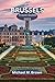 BRUSSELS TRAVEL GUIDE 2023:...