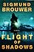 Flight of Shadows by Sigmund Brouwer Flight of Shadows by Sigmund Brouwer