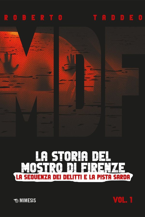 MDF. La storia del mostro di Firenze vol. 1: La sequenza dei delitti e la pista sarda