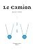 Le Camion by Neige Sinno