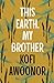 This Earth, My Brother