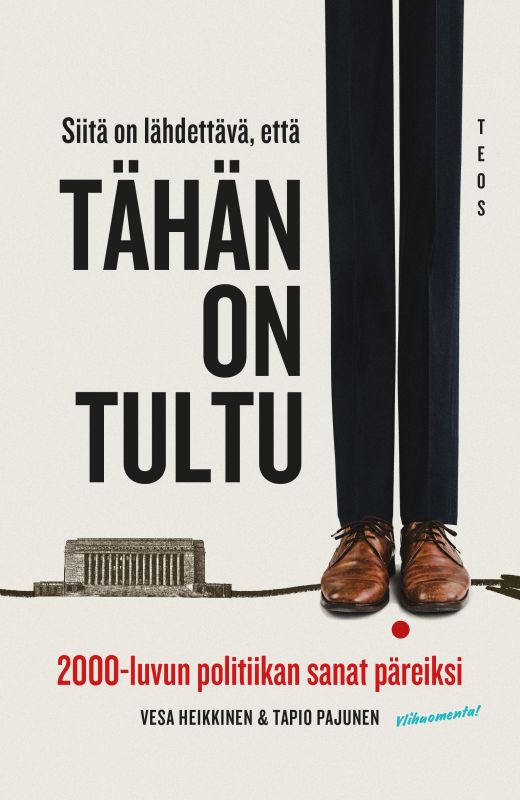 Siitä on lähdettävä, että tähän on tultu