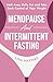 Menopause and Intermittent ...