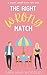 The Right Wrong Match (Love...