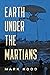 Earth Under the Martians by Mark  Hood