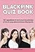 Blackpink Quiz Book: 101 Qu...