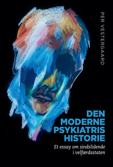 Den moderne psykiatris historie: Et essay om sindslidende i velfærdsstaten
