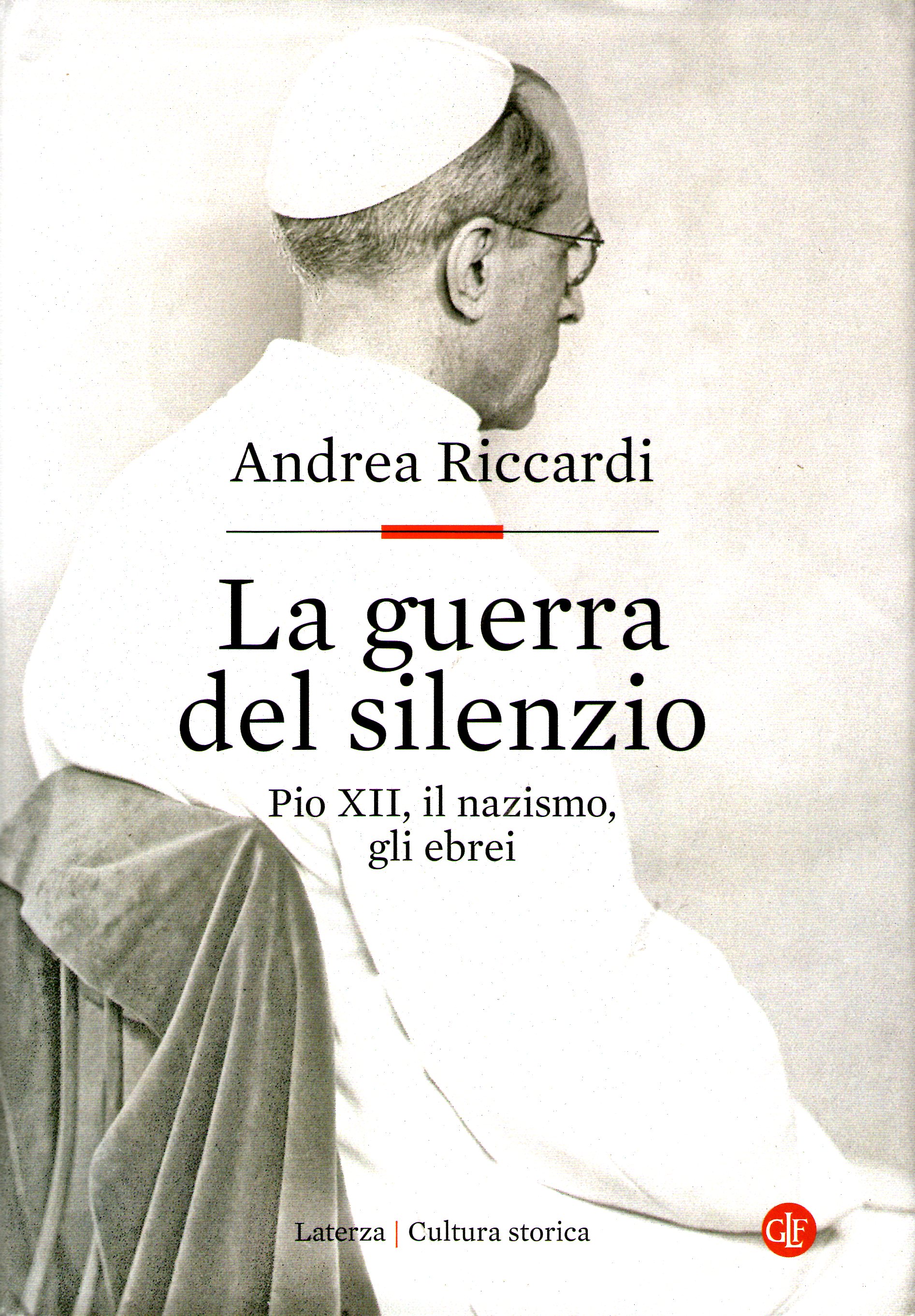 La guerra del silenzio: Pio XII, il nazismo, gli ebrei