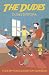 Dudes Dystopia (The Dudes A...