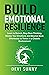Build Emotional Resilience:...