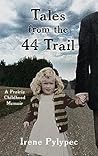 Tales from the 44 Trail: A Prairie Childhood Memoir
