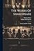 The Works Of Shakespeare: R...