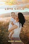 Love Child by Wendy  Cohan