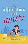 El algoritmo del amor by Claudia Carroll