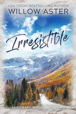 Irresistible (Landmark Mountain, #3)