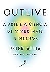 Outlive: A arte e...