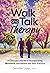 Walk and Talk Therapy : A C...