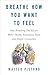 Breathe How You Want to Feel: Your Breathing Tool Kit for Better Health, Restorative Sleep, and Deeper Connection