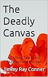 The Deadly Canvas...