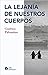 La lejanía de nuestros cuerpos
