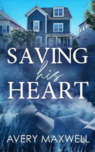 Saving His Heart (The Westbrooks: Small Town Billionaire Romance)