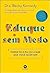 Eduque sem medo: Torne-se o Pai ou a Mãe que Você Quer Ser (Em Português do Brasil)
