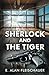 Sherlock and The Tiger