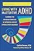 Living with Inattentive ADHD: Climbing the Circular Staircase of Attention Deficit Hyperactivity Disorder