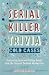 Serial Killer Trivia: Cold Cases: Fascinating Facts and Chilling Details from the Creepiest Unsolved Murders Ever (True Crime)