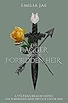 The Dagger and the Forbidden Heir by Emilia Jae The Dagger and the Forbidden Heir by Emilia Jae