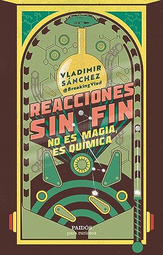 Portada de Reacciones sin fin: No es magia, es química, de Vladimir Sánchez
