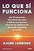 Lo que sí funciona by Bjørn Lomborg
