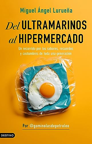 Del ultramarinos al hipermercado: Un recorrido por los sabores, recuerdos y costumbres de toda una generación (Paperback)