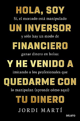 Hola, soy un inversor financiero y he venido a quedarme con tu dinero: Sí, el mercado está manipulado y sólo hay un modo de ganar dinero en bolsa: ... que lo manipulan (aprende cómo aquí)