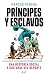 Príncipes y esclavos by Marcos Pereda