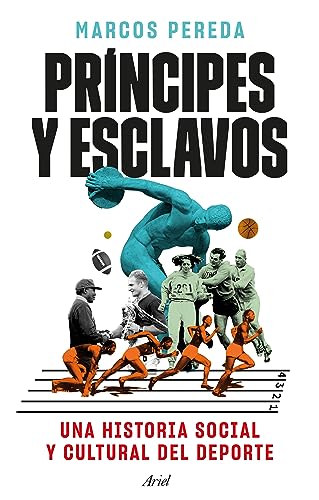 Príncipes y esclavos: Una historia social y cultural del deporte (Paperback)