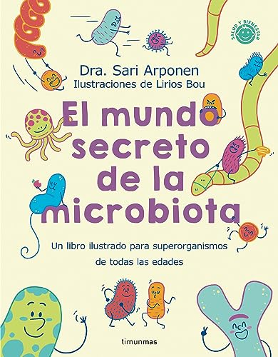 El mundo secreto de la microbiota: Un libro para superorganismos de todas las edades (Hardcover)