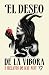 El Deseo de la Víbora: Desa...