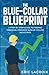 The Blue-Collar Blueprint by Eric Lacroix