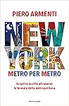 New York. Metro per metro: Scoprire la città attraverso le fermate della metropolitana (Italian Edition)