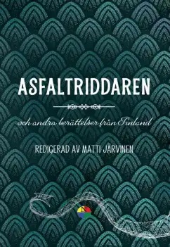 Asfaltriddaren och andra berättelser från Finland