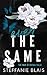 Ever the Same by Steffanie Blais